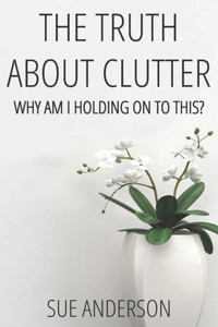 Truth About Clutter