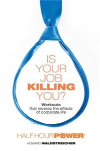Is Your Job Killing You?