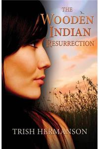 Wooden Indian Resurrection