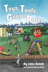 Toys, Tools, Guns & Rules