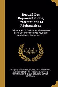 Recueil Des Représentations, Protestations Et Réclamations