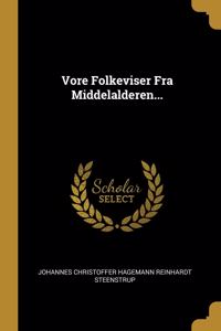 Vore Folkeviser Fra Middelalderen...