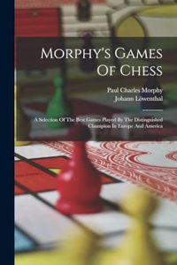 Morphy's Games Of Chess