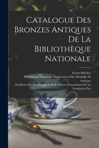 Catalogue Des Bronzes Antiques De La Bibliothèque Nationale