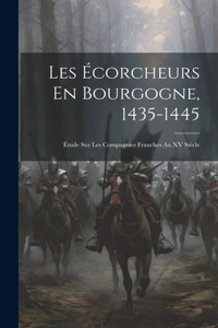 Les Écorcheurs En Bourgogne, 1435-1445