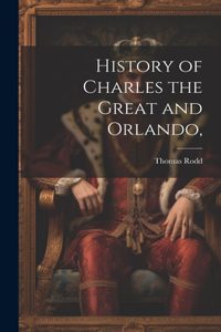 History of Charles the Great and Orlando,