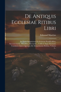De Antiquis Ecclesiae Ritibus Libri