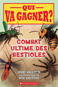 Qui Va Gagner?: Combat Ultime Des Bestioles