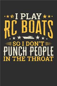 I Play RC Boats So I Don't Punch People In The Throat