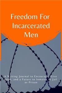 Freedom for Incarcerated Men