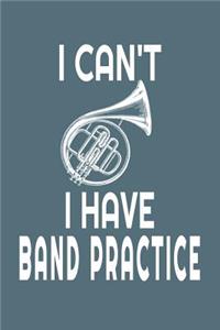 I Can't I Have Band Practice