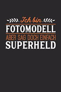 Ich bin Fotomodell aber sag doch einfach Superheld