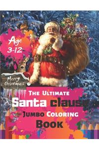 Merry Christmas The Ultimate Santa clause Jumbo Coloring Book Age 3-12