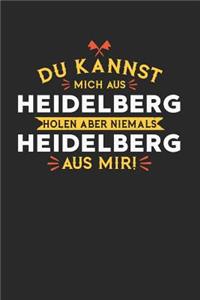 Du Kannst Mich Aus Heidelberg Holen Aber Niemals Heidelberg Aus Mir!