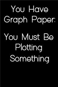 Math Plotting Pun Graph Paper Notebook