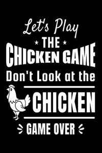 Let's Play The Chicken Game Don't Look at The Chicken Game Over
