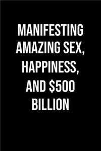 Manifesting Amazing Sex Happiness And 500 Billion