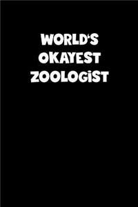 World's Okayest Zoologist Notebook - Zoologist Diary - Zoologist Journal - Funny Gift for Zoologist