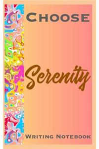 Choose Serenity Writing Notebook