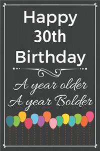 Happy 30th Birthday A Year Older A Year Bolder