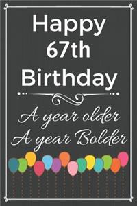 Happy 67th Birthday A Year Older A Year Bolder