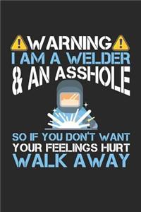 Warning I am a welder & an asshole