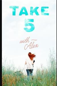 Take 5 with Alex