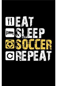 Eat Sleep Soccer Repeat