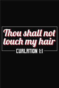 Thou Shall Not Touch My Hair