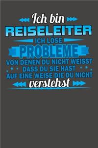 Ich bin Reiseleiter Ich löse Probleme von denen du nicht weisst dass du sie hast auf eine Weise die du nicht verstehst