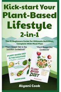 Kick-start Your Plant-Based Lifestyle 2-in-1