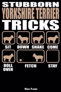 Stubborn Yorkshire Terrier Tricks Weekly Planner