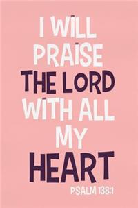 I Will Praise the Lord with All My Heart - Psalm 138