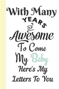 With Many Years of Awesome to Come My Baby Here's My Letters to You