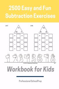 2500 Easy and Fun Subtraction Exercises Workbook for Kids