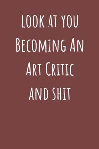 Look at You Becoming an Art Critic and Shit