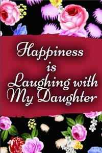 Happiness is Laughing with My Daughter