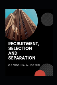 Recruitment, Selection and Separation