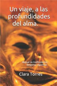 Un viaje, a las profundidades del alma.