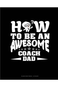 How To Be An Awesome Coach Dad