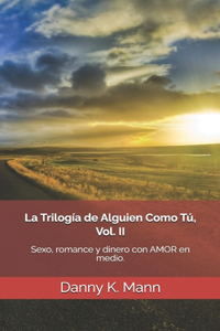 La Trilogía de Alguien Como Tú, Vol. II