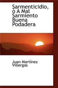 Sarmenticidio, a Mal Sarmiento Buena Podadera