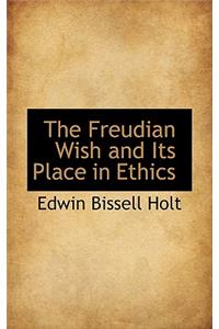 The Freudian Wish and Its Place in Ethics