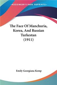 Face Of Manchuria, Korea, And Russian Turkestan (1911)