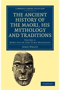 The Ancient History of the Maori, his Mythology and Traditions