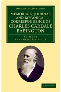 Memorials Journal and Botanical Correspondence of Charles Cardale Babington