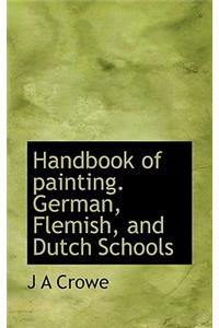 Handbook of Painting. German, Flemish, and Dutch Schools