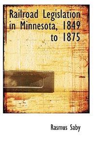 Railroad Legislation in Minnesota, 1849 to 1875