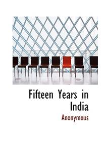 Fifteen Years in India