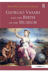 Giorgio Vasari and the Birth of the Museum